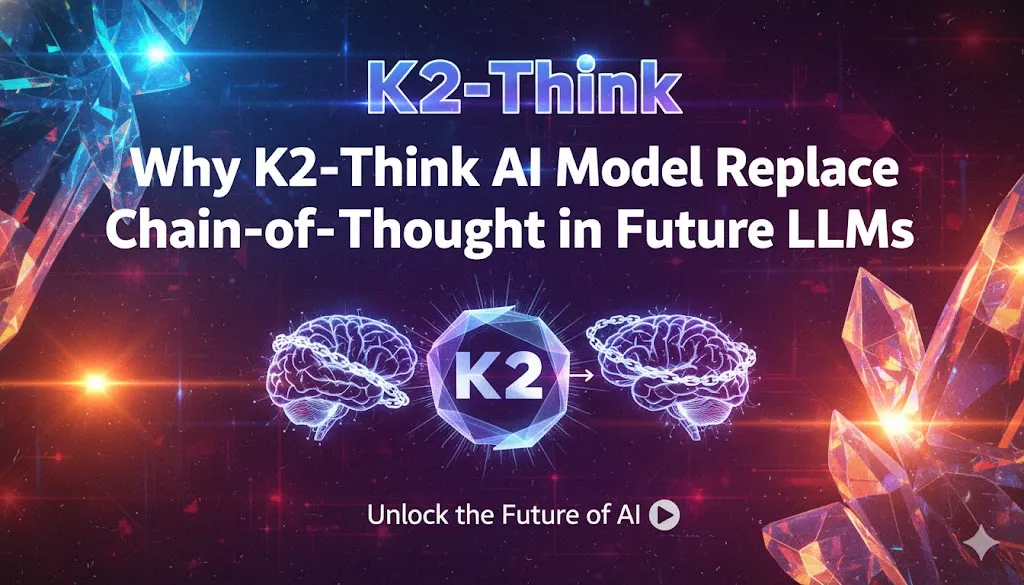 Why K2-Think AI Model Could Replace Chain-of-Thought in Future LLMs