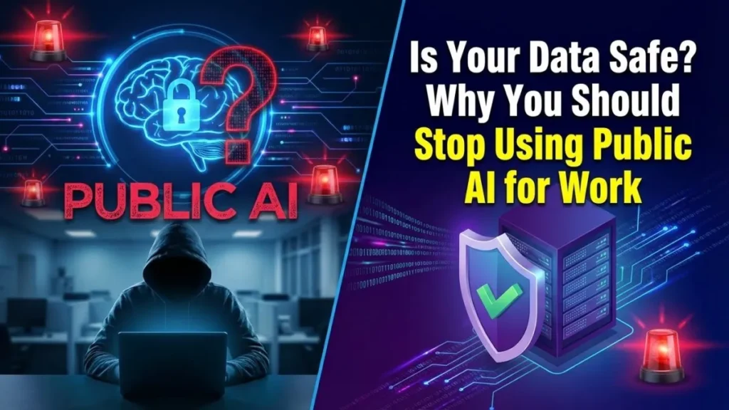 Is Your Data Safe? Why You Should Stop Using Public AI for Work